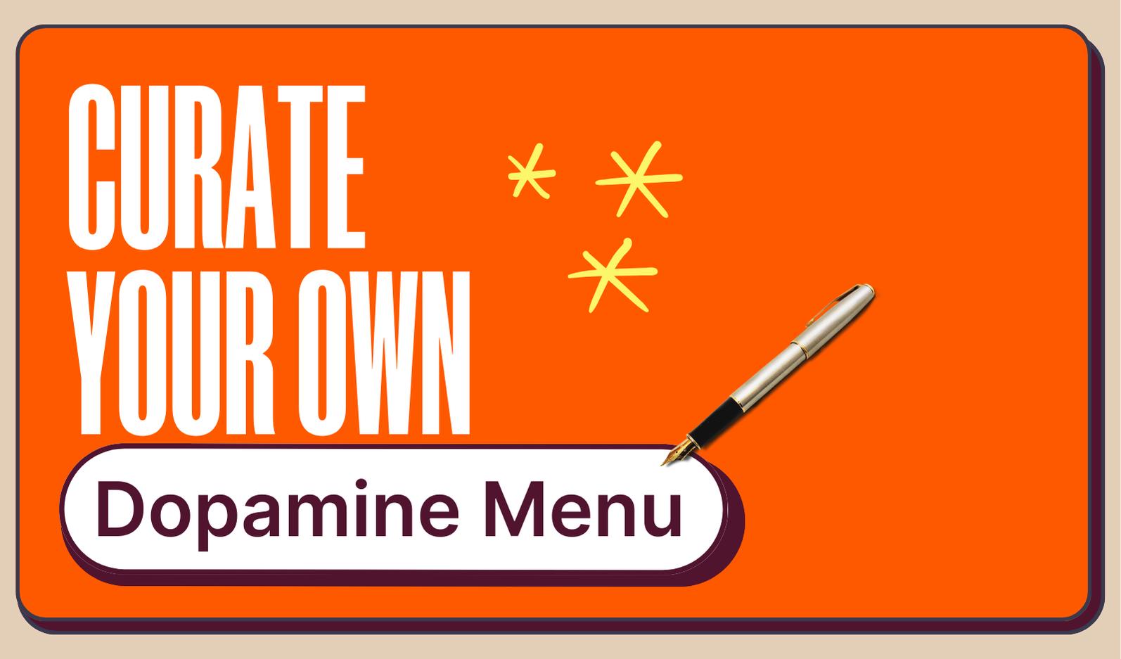 Curate Your Own Dopamine Menu